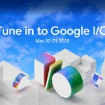 Exciting Updates from Google I/O 2025: Android 16, Gemini, and Beyond