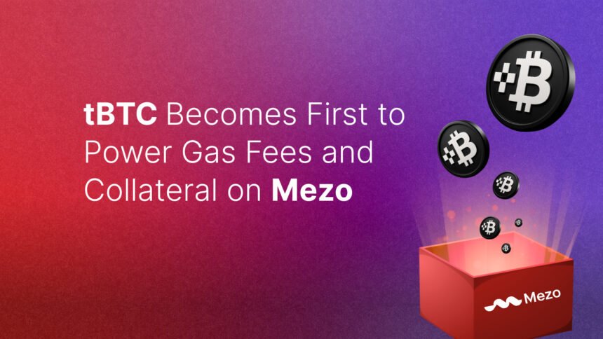 Mezo Revolutionizes Gas Fees and Collateral with tBTC Integration