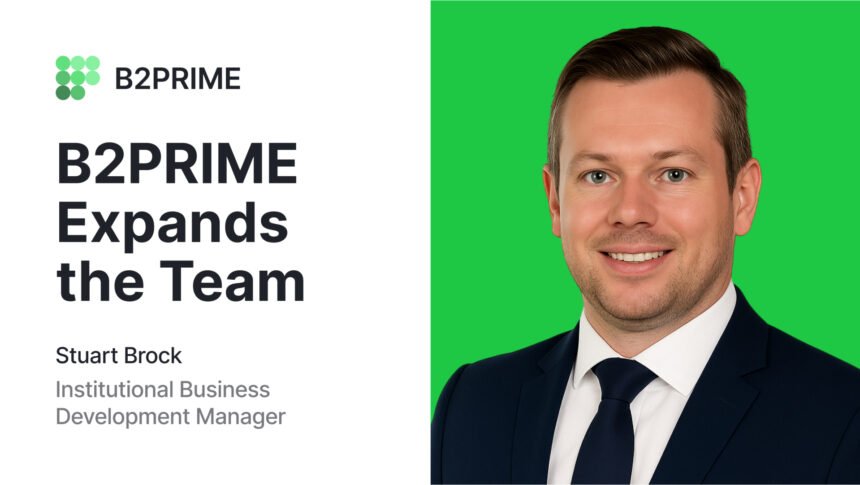 B2PRIME Welcomes Stuart Brock as Institutional Business Development Manager