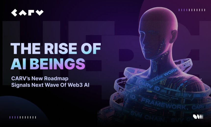 CARV’s Web3 AI Revolution: Paving the Way for the Future of AI Beings