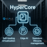 Enhancing HyperCore: Scale Computing Introduces Self-Healing Virtualization and Edge AI Capabilities