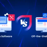 Custom Software vs Off-the-Shelf Software: A Comprehensive Comparison