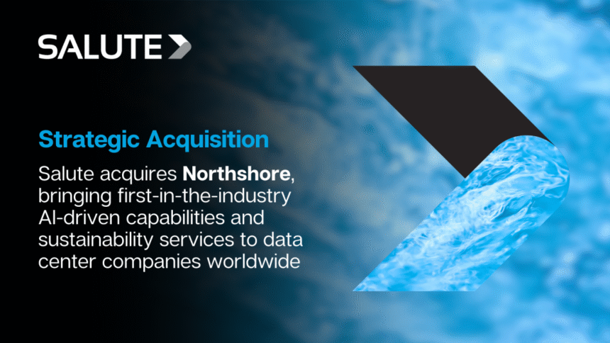 Salute’s Acquisition of Northshore: Paving the Way for Sustainable Data Centers
