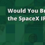 Investing in the Future: Should You Consider Buying into the SpaceX IPO?